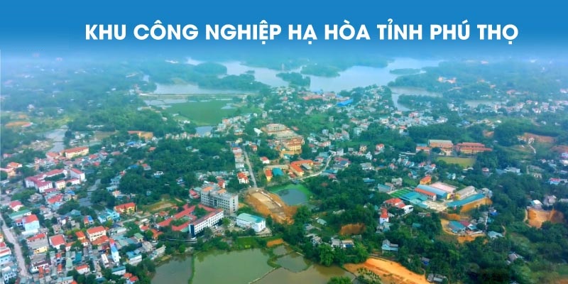 Khu Công Nghiệp Hạ Hoà Khu Công Nghiệp Hạ Hoà